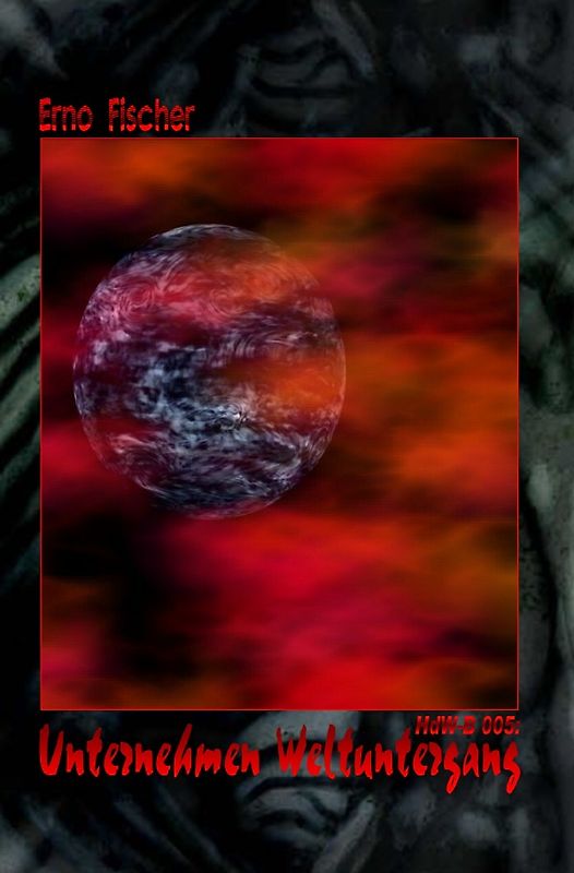 HERR DER WELTEN Buchausgabe / HERR DER WELTEN Buchausgabe 005: Unternehmen Weltuntergang