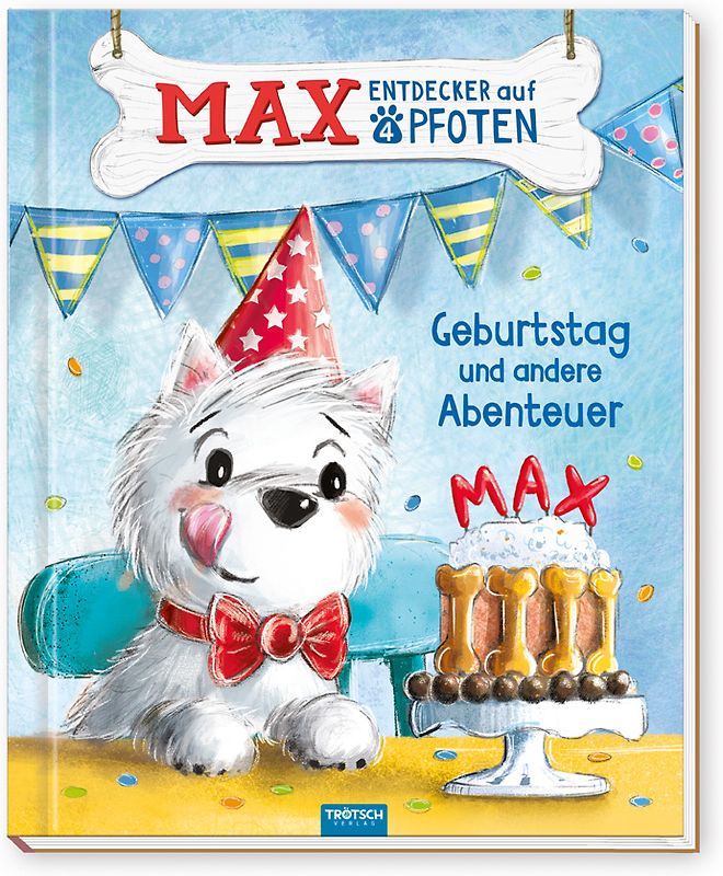 TRÖTSCH - Geschichtenbuch Max, Entdecker auf vier Pfoten - Geburtstag und andere Abenteuer