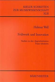 Frühwerk und Innovation. Studien zu den Jugendsinfonien Franz Schuberts