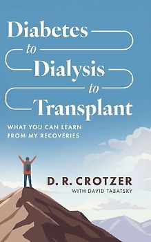 Diabetes to Dialysis to Transplant