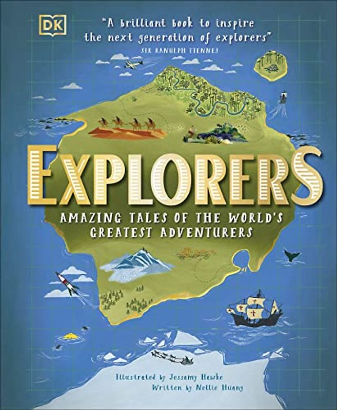 Explorers: Amazing Tales of the World's Greatest Adventurers (DK Explorers)