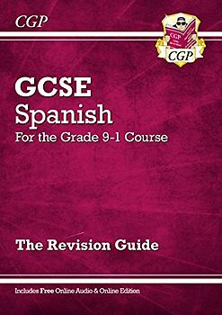 GCSE Spanish Revision Guide - for the Grade 9-1 Course (with Online Edition) (CGP GCSE Spanish)