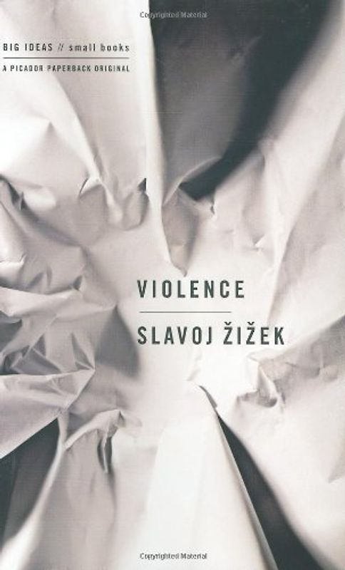 Violence: Six Sideways Reflections (Big Ideas/Small Books) - Zizek, Slavoj