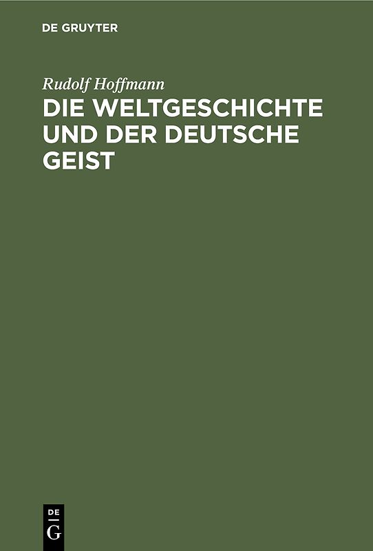 Die Weltgeschichte und der deutsche Geist