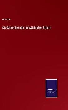 Die Chroniken der schwäbischen Städte