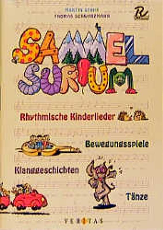 Sammelsurium. Rhythmische Kinderlieder - Bewegungsspiele - Klanggeschichten - Tänze