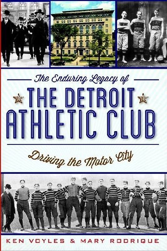 The Enduring Legacy of the Detroit Athletic Club