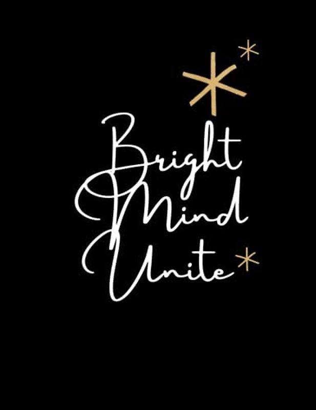 Bright Minds Unite "Igniting a love for knowledge."