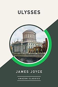 Ulysses (AmazonClassics Edition)