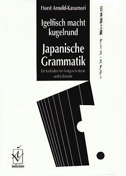 Igelfisch macht kugelrund. Japanische Grammatik