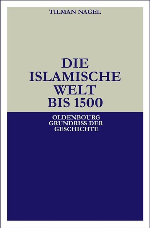 Die islamische Welt bis 1500