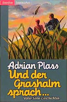 Und der Grashalm sprach...