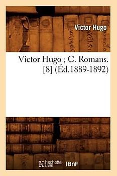 Victor Hugo C. Romans. [8] (Éd.1889-1892)