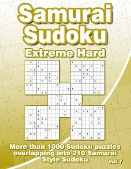 Extreme Hard Samurai Sudoku Puzzle Book: Very Difficult Sudoku Puzzles with 210 Samurai Style Puzzles for Advanced