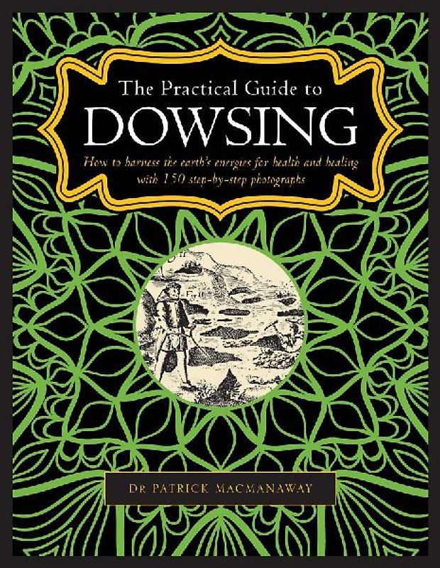 The Practical Guide to Dowsing