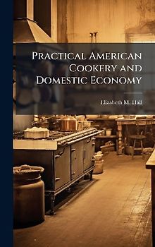 Practical American Cookery and Domestic Economy
