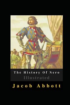 The History Of Nero Illustrated