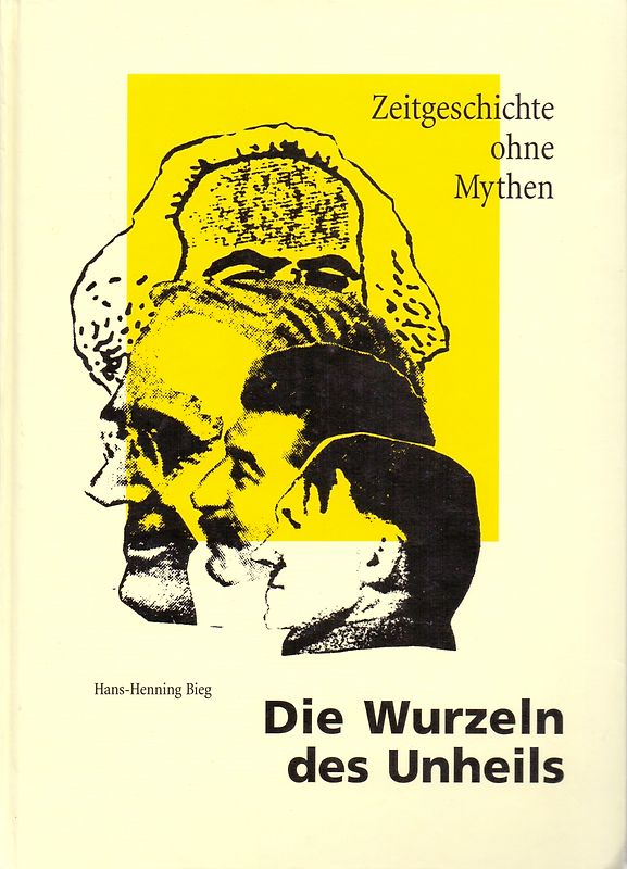 Die Wurzeln des Unheils. Zeitgeschichte ohne Mythen