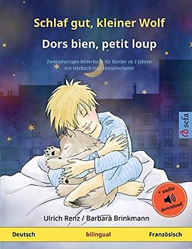 Schlaf gut, kleiner Wolf – Dors bien, petit loup (Deutsch – Französisch): Zweisprachiges Kinderbuch mit mp3 Hörbuch zum Herunterladen, ab 2-4 Jahren: ... Bilderbücher – Deutsch / Französisch, Band 1)