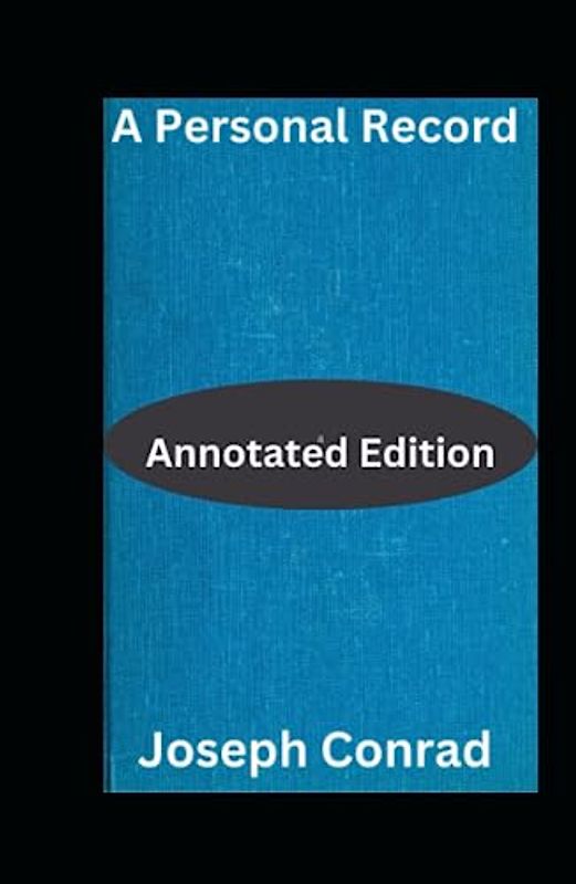 A Personal Record:Annotated
