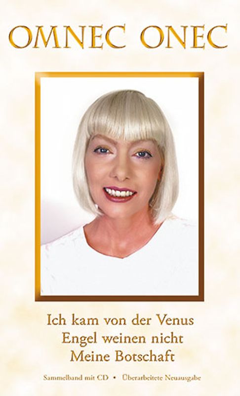 Die Venusische Trilogie / Die Venusische Trilogie: Ich kam von der Venus - Engel weinen nicht - Meine Botschaft