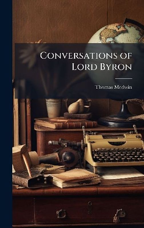 Conversations of Lord Byron