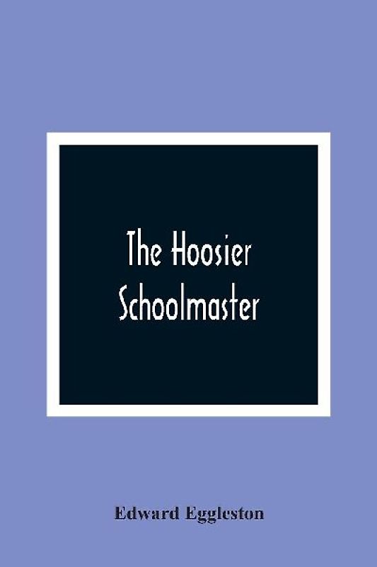 The Hoosier Schoolmaster
