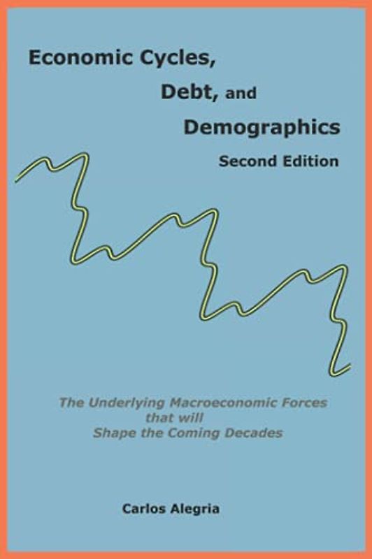 Economic Cycles, Debt and Demographics: The underlying macroeconomic forces that will shape the coming decades