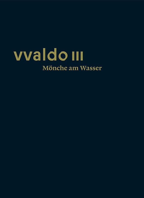 vvaldo III – Mönche am Wasser