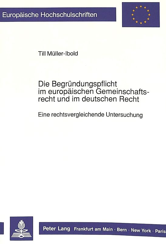 Die Begründungspflicht im europäischen Gemeinschaftsrecht und im deutschen Recht