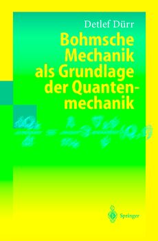 Bohmsche Mechanik als Grundlage der Quantenmechanik
