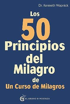 Los 50 principios del milagro de un curso de milagros