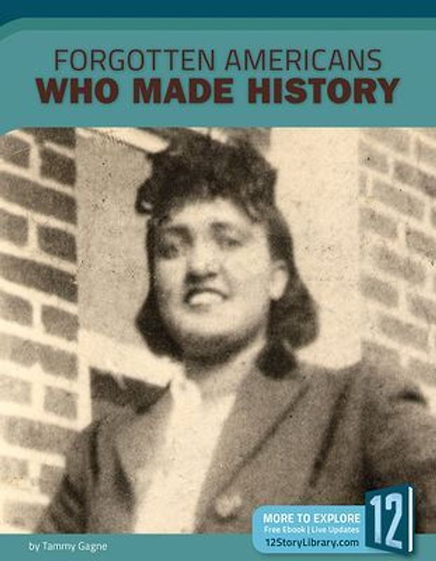 Forgotten Americans Who Made History