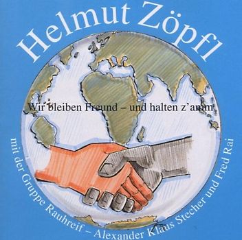 Helmut Zöpfl - Wir Bleiben Freund-und Halten Z'Samm