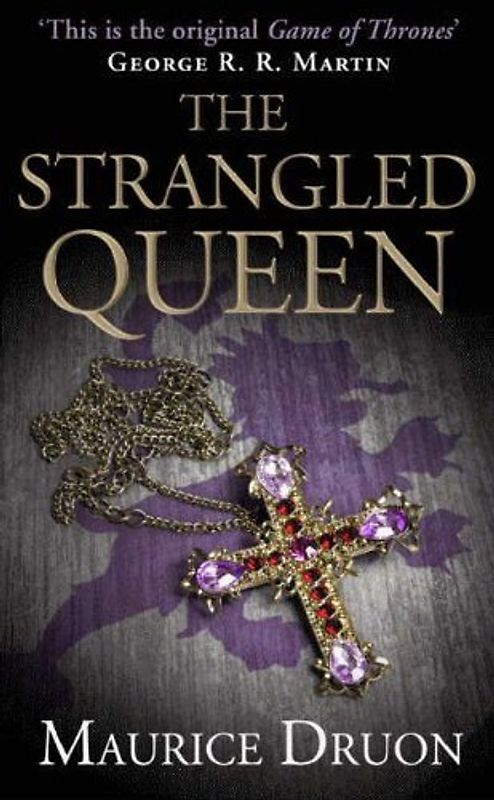 The Accursed Kings 02. The Strangled Queen - Druon, Maurice