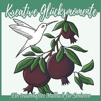 Kreative Glücksmomente: Ein traumhaftes Malbuch für Senioren