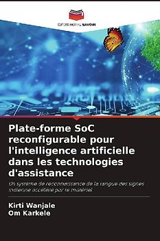 Plate-forme SoC reconfigurable pour l'intelligence artificielle dans les technologies d'assistance