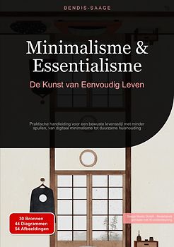 Minimalisme & Essentialisme: De Kunst van Eenvoudig Leven