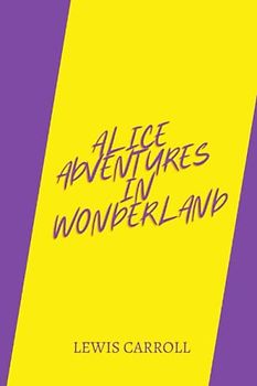 alice adventures in wonderland by Lewis Carroll