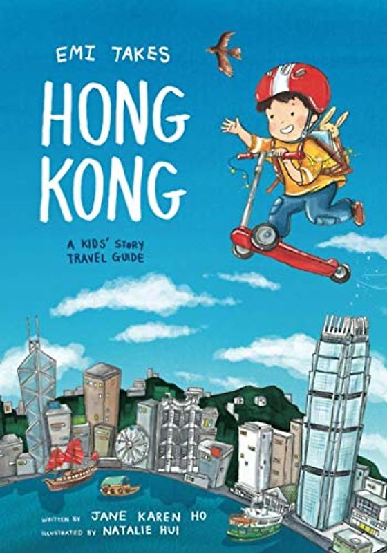 Emi Takes Hong Kong: A Kids' Story Travel Guide (Emi Travel Series, Band 1)