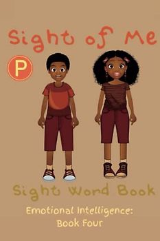 Sight of Me: Sight Word Book: Emotional Intelligence Book Four (Sight of Me: Sight Word “Emotional Intelligence” Book)