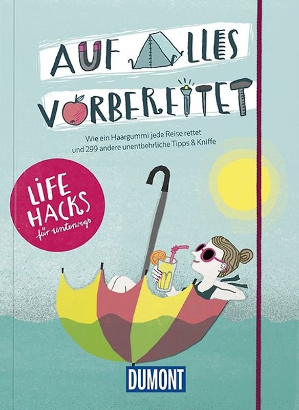 Auf alles vorbereitet, Lifehacks für unterwegs