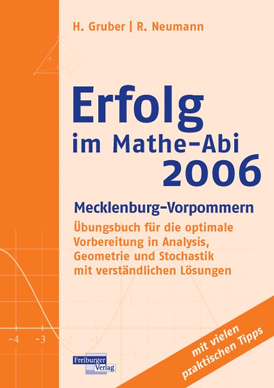 Erfolg im Mathe-Abi 2006 Mecklenburg-Vorpommern. Übungsbuch für die optimale Vorbereitung in Analysis, Geometrie und Stochastik mit verständlichen Lösungen