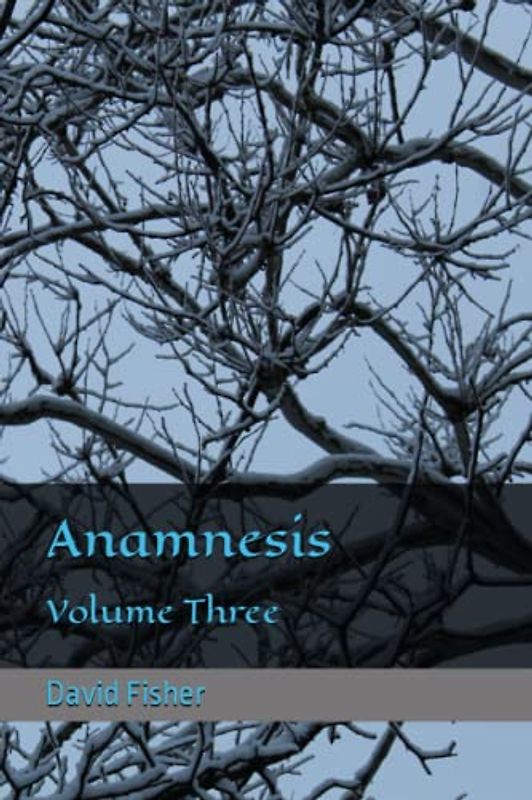 Anamnesis: Volume Three