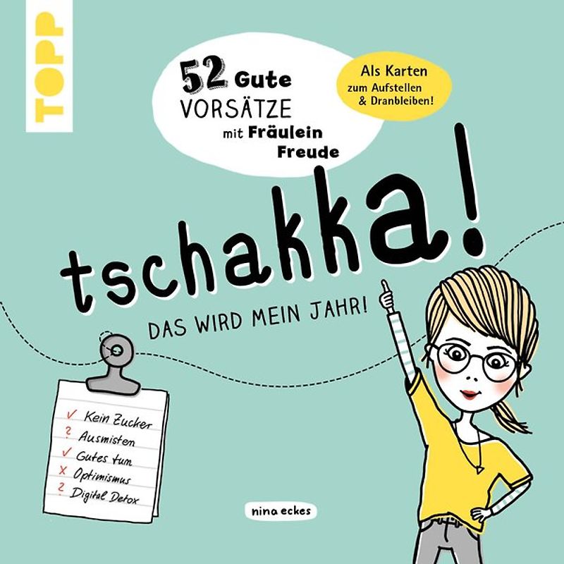 Tschakka! Das wird mein Jahr! 52 gute Vorsätze mit Fräulein Freude