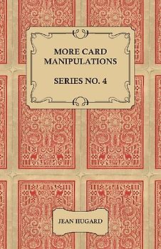 More Card Manipulations - Series No. 4