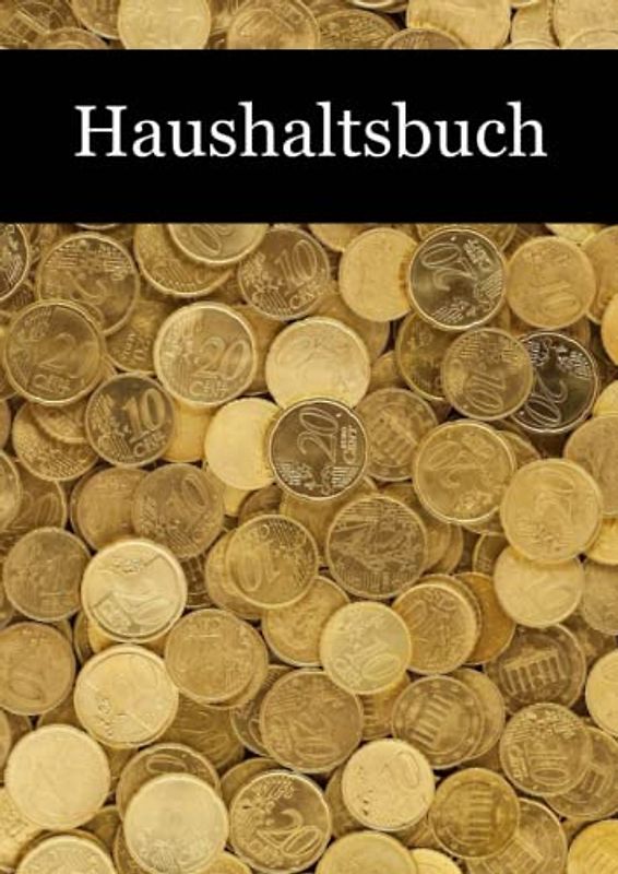 Haushaltsbuch: Persönliches Kassenbuch für deine Einnahmen und Ausgaben zum Selberausfüllen, mit finanzieller Jahresübersicht, für finanzielle Freiheit und zum Geld sparen, DIN A4
