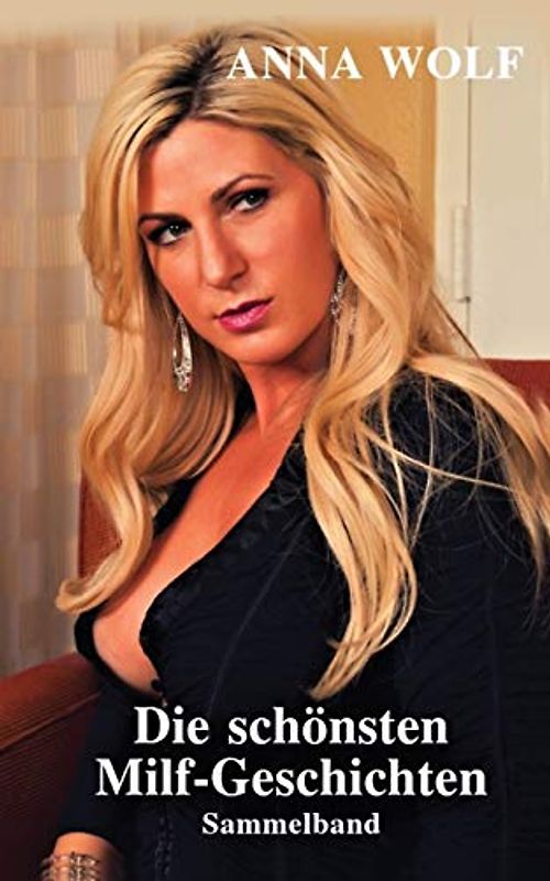 Die schönsten Milf-Geschichten: Sammelband
