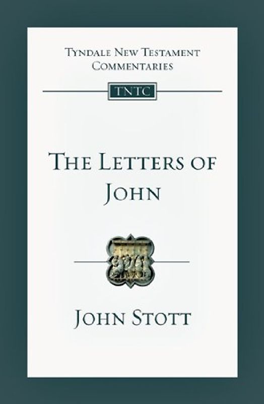 The Letters of John: An Introduction and Commentary (Tyndale New Testament Commentaries (IVP Numbered)) - Stott, John R. W.
