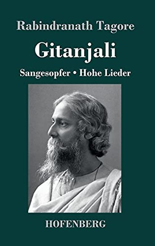 Gitanjali: Sangesopfer. Hohe Lieder